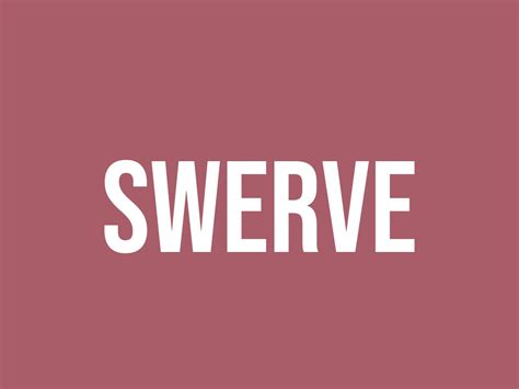 swerve  meaning    fluentslang