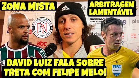 DAVID LUIZ FALA SOBRE TRETA FELIPE MELO ARBITRAGEM LAMENTÁVEL E