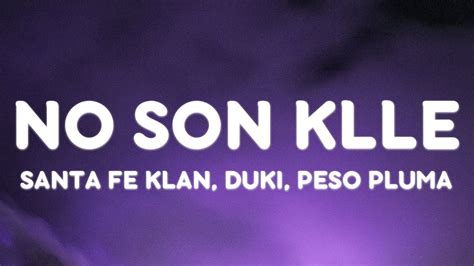 Santa Fe Klan Duki Peso Pluma No Son Klle Letra Lyrics Youtube