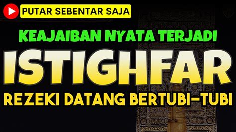 Keajaiban Nyata Istighfar Rezeki Datang Bertubi Tubi Mudahkan Semua