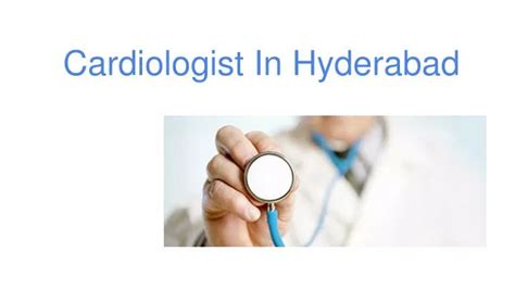 PPT Best Cardiology Hospitals In Hyderabad PowerPoint Presentation