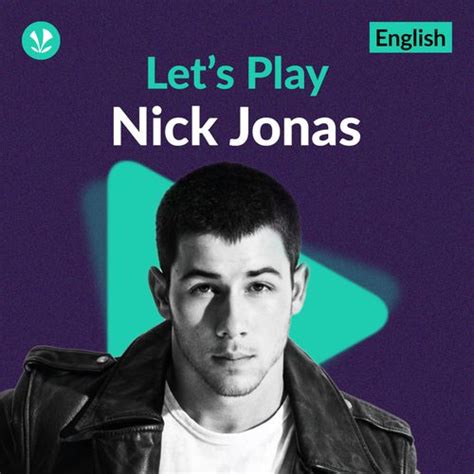 Lets Play Nick Jonas Latest Songs Online Jiosaavn