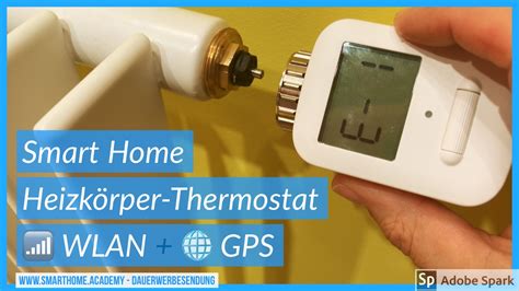 Heizkörperthermostat mit WLAN und GPS smarthome academy