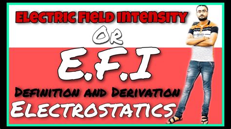 Electric Field Ll Electric Field Intensity And Its Derivation Ll