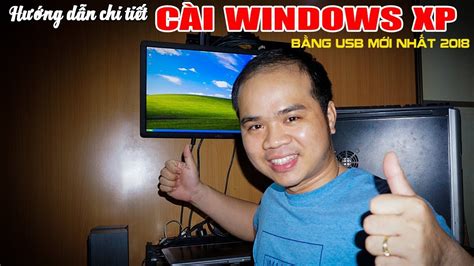 CHU ĐẶNG PHÚ hướng dẫn chi tiết cài Windows XP bằng USB mới nhất 2018