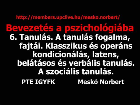 Ppt Bevezet S A Pszichol Gi Ba Tanul S A Tanul S Fogalma Fajt I