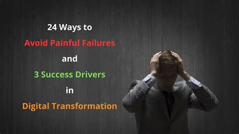 Ways To Avoid Painful Failures And Success Drivers In Digital