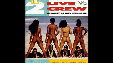 The Live Crew Me So Horny Youtube