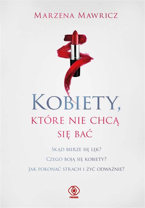 Kobiety Kt Re Nie Chc Si Ba Jak Przesta Si Zamartwia I Cieszy