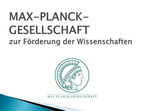 Ppt Max Planck Gesellschaft Zur F Rderung Der Wissenschaften