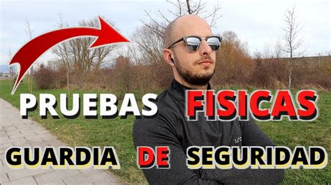 PRUEBAS FISICAS DE GUARDIA DE SEGURIDAD CUALES SON YouTube