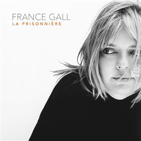 France Gall La Prisonni Re Histoires Des Chansons