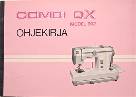 Käyttöohje Janome Combi DX Model 502 Janome Suomi Ompelukoneiden ja