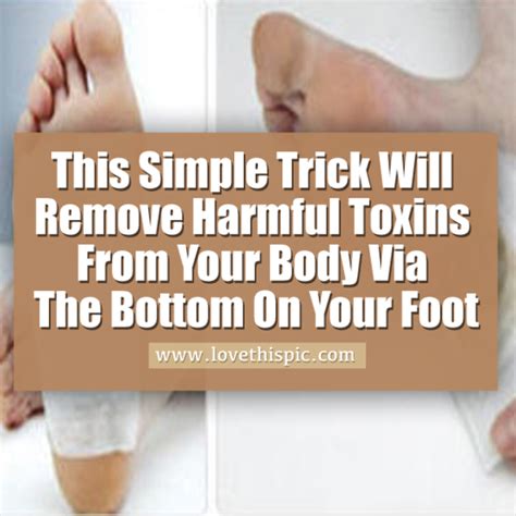 This Simple Trick Will Remove Harmful Toxins And Detox Your Body Through The Bottom On Your Foot