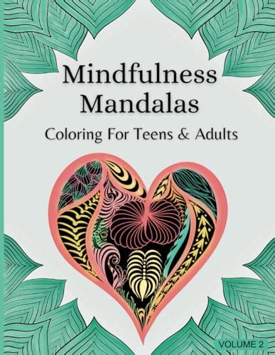 Mindfulness Mandalas Coloring for Teens & Adults: 60 Stress Relieving Mandala Style Designs ...