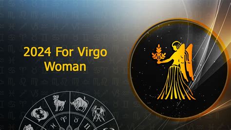 2024 For Virgo Woman Accurate And Detailed Prediction