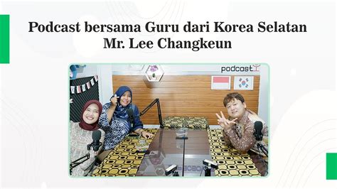 Bincang Bincang Seru Bersama Guru Dari Korea Selatan Mr Lee Changkeun