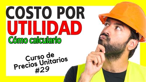 Curso De Precios Unitarios Costo Por UTILIDAD Como Calcular La