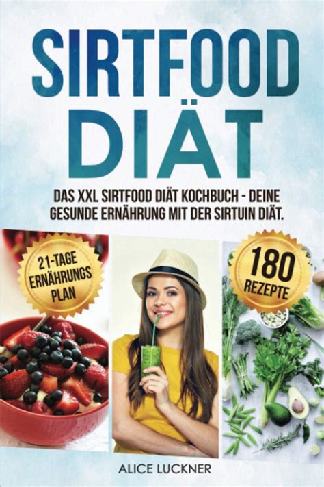 Sirtfood Diät Das XXL Sirtfood Diät Kochbuch Deine gesunde Ernährung