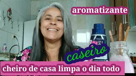 Como Fazer Cheirinho Pra Casa Caseiro Cheiro De Casa Limpa Youtube