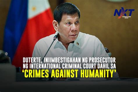 Duterte Prosecutor Of International Criminal Court For Crimes Against