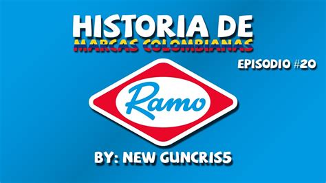 La Historia De Ramo Marcas Colombianas Episodio Youtube