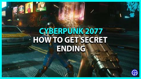 How To Get Secret Ending In Cyberpunk 2077 Gamer Tweak