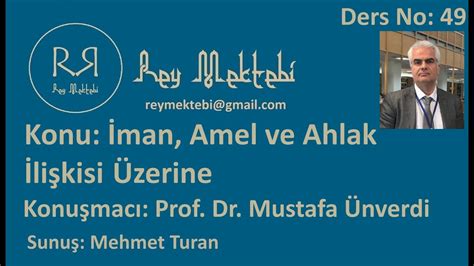 İman Amel ve Ahlak İlişkisi Üzerine Prof Dr Mustafa Ünverdi YouTube