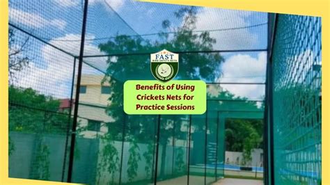 Benefits Of Using Crickets Nets For Practice Sessions Fast Safety