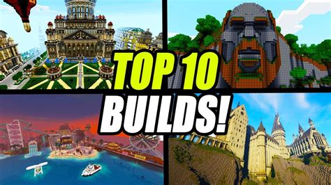 Top 10 Minecraft Builds Of All Time Maps And Creations Youtube