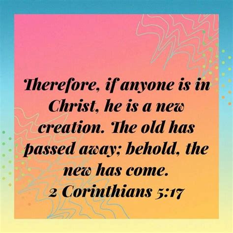 2 Corinthians 5 17 Therefore If Anyone Is In Christ The New Creation