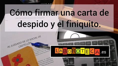 Cómo FIRMAR una carta de despido y el finiquito YouTube