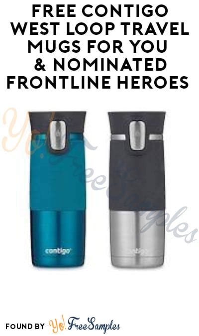 Win Free Contigo West Loop Travel Mugs For You And Nominated Frontline