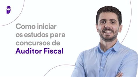 Como Iniciar Os Estudos Para Concursos De Auditor Fiscal Youtube