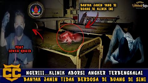 Live Misteri Susul Lensaghaib Di Klinik Aborsi Terbengkalai Youtube