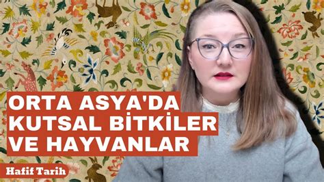 Orta Asyada Kutsal Bitkiler Ve Hayvanlar YouTube