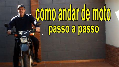 Como Andar De Moto Passo A Passo YouTube