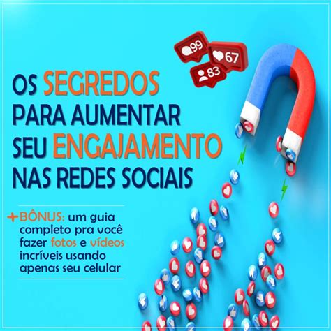 Os Segredos Para Aumentar Seu Engajamento Nas Redes Sociais Marketing