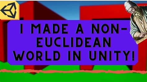 I Made A Non Euclidean World In Unity Youtube