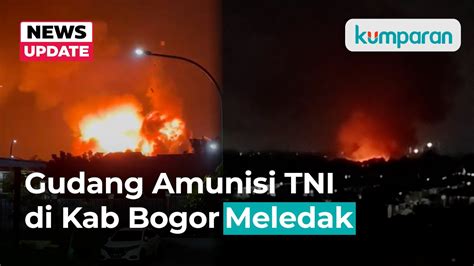 Gudang Amunisi Daerah Paldam Jaya Di Kabupaten Bogor Meledak YouTube