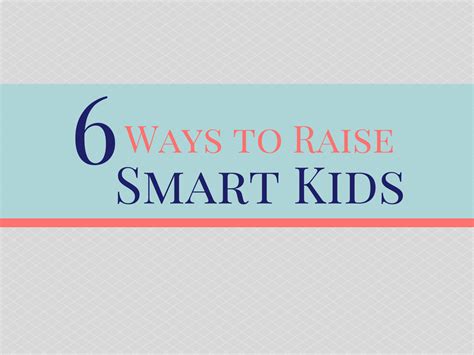 6 Ways to Raise Smart Kids - The Little Years