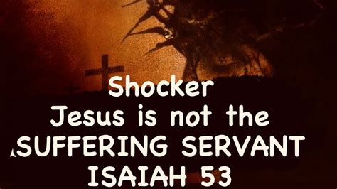 Who Is The SUFFERING SERVANT Isaiah Ch 53 YouTube