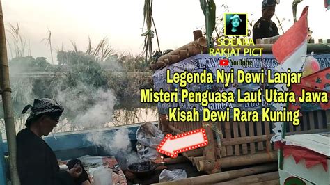 Misteri Dewi Lanjar Legenda Penguasa Laut Utara Mitos Pesugihan