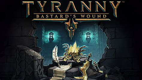 Tyranny Bastards Wound