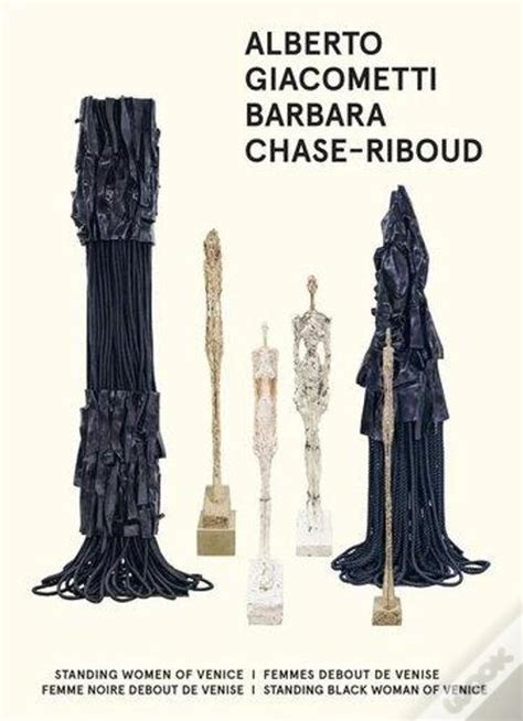 Barbara Chase Riboud Alberto Giacometti Standing Women O De Chase