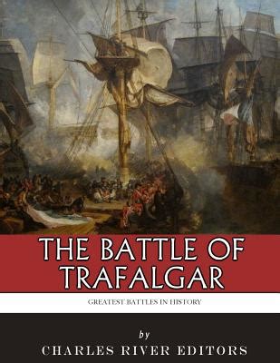 The Greatest Battles In History The Battle Of Trafalgar By Charles