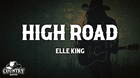 Elle King High Road Lyrics Youtube