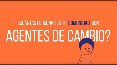 Todos Somos Agentes De Cambio Youtube