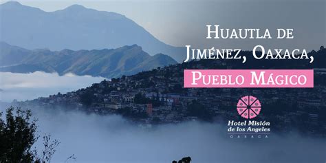 Huautla De Jiménez Oaxaca Pueblo Mágico Hotel Misión De Los Ángeles