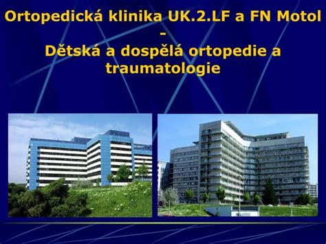 Ppt Ortopedick Klinika Uk Lf A Fn Motol D Tsk A Dosp L